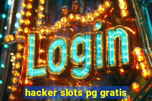 hacker slots pg gratis